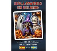 HALLOWEEN EN PELIGRO - Una historia de aventuras bilingüe para jóvenes y adultos | La forma más sencilla de aprender sueco y ampliar el vocabulario | Un concepto de libro bilingüe: Español ↔ Sueco