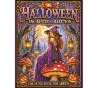 Halloween Enchanted Seasons Collection Coloring Book for Adults: 50 pages with Witches, Pumpkin Queens, Enchanted Objects & Beautiful Halloween Scenes