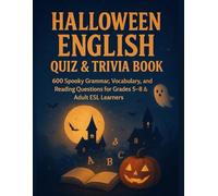 Halloween English Quiz & Trivia Book: 600 Spooky Grammar, Vocabulary, and Reading Questions for Grades 5-8 & Adult ESL Learners