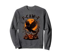 Halloween F Caw F Black Crow Spooky Gothic Bird Raven Sweatshirt