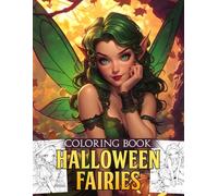 Halloween Fairies Coloring Book: Mystical Pixie Coloring Pages with Pretty Elf Scenes, Magical Creatures, Pumpkin Designs, and Cozy Fantasy Details