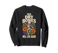 Halloween Faith Skeleton These Dry Bones Will Live Again Sweatshirt