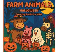 Halloween Farm Animals Coloring Book for Kids: Cute and Spooky Farmyard Friends in Halloween Costumes | Fun Trick-or-Treat Scenes with Cows, Pigs, Chickens, Horses, and More!