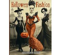 Halloween Fashion Coloring Book for Adults: Elegant Witchy Couture, Gothic Dresses and Spooky Street Style Illustrations for Stress Relief, Mindful Creativity and Stylish Relaxation