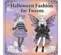 Halloween Fashion for Tweens: A Spooky Outfits Coloring Book for 4-18 Year-Old Girls