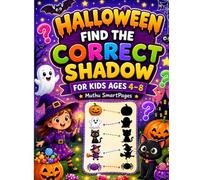 Halloween Find the Correct Shadow for Kids Ages 4-8: Fun Shadow Matching Puzzles with Pumpkins, Ghosts, Witches & Trick-or-Treat Fun