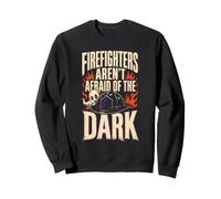 Halloween Firefighter Aren't Afraid Of The Dark Gift Sweatshirt