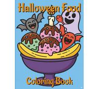 Halloween Food Coloring Book: Spooky Cute Halloween Treats, Candy, Pumpkins, and Haunted Snacks - Fun & Relaxing Coloring Pages for Kids, Teens, and Adults (Halloween Coloring Books Series)