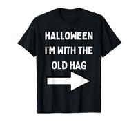 Halloween for Men I'm with The Old Hag T-Shirt