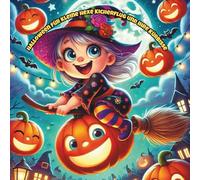 Halloween für Kleine Hexe Kicherflug und ihre Kürbisse: Lustiges Halloween Ausmalbuch mit Hexe & Kürbissen - Malspaß für Kinder ab 4 Jahren