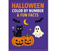 Halloween Fun Facts & Color by Number: A Spooky & Educational Coloring Book for Kids Ages 4-8