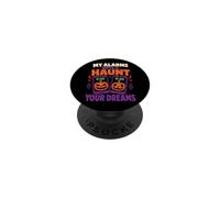 Halloween Funny My Alarms Will Haunt Your Dreams Spooky PopSockets Adhesive PopGrip
