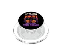 Halloween Funny My Alarms Will Haunt Your Dreams Spooky PopSockets PopGrip for MagSafe