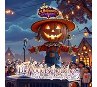 Halloween-Geschichten. Die Vogelscheuche und die schrecklich lustige Nacht.: Ein Gutenachtbuch für Kinder von 6 bis 8 Jahren. (Tiny Titans World)