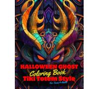 Halloween Ghost Coloring Book for Teens and Adults: 50 Unique Coloring Pages Tiki Totem and Mandala Styles Combined Designs for Stress Relief and ... of Bold Large Prints for Fun Activity.
