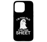 Halloween ghost "I'm too old for this Sheet" Case for iPhone 15 Pro Max