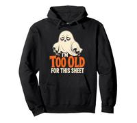Halloween Ghost I'm Too Old For This Sheet Funny Boo Pullover Hoodie