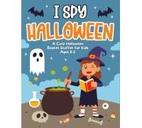 Halloween Gift For Kids 2-5: I Spy Halloween Book: A Look-and-find Book For Toddlers Boy & Girl Ages 3-5- Fun Clues, Spooky Surprises & Screen-free Play (Halloween Gifts For Boys Girls)