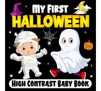 Halloween Gifts For Babies: My First Halloween High Contrast Baby Book For Newborns: Black and White Pictures For My 1st Halloween Themed Images To ... Babies Eyesight (halloween baskets stuffers)