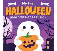 Halloween Gifts For Baby Boy Girl 6-12 Month: My First Halloween, High Contrast Book For Newborns 1 Year Old: 99+ Cute Black & White Pictures for Babies' Developing Eyesight (Babies Halloween Gifts)