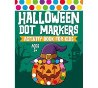 Halloween Gifts for Kids: Halloween Dot Markers Activity Book for Kids Ages 2+: Fun and Easy Dot Marker Coloring Pages with Pumpkins, Ghosts, Bats, ... Activity Books for Kids & Toddlers 2+)