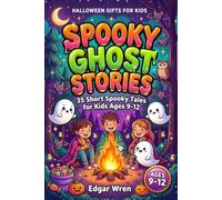Halloween Gifts for Kids: Spooky Ghost Stories for Kids Ages 9-12 - 35 Short Tales for Campfire Nights and Sleepovers