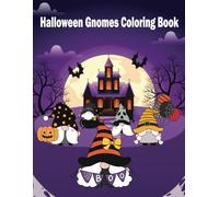 Halloween Gnomes Coloring Book: Big Easy, and cute Fun, Original & Unique For Kids and Adults with Cute Gnome Characters