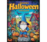 Halloween Gnomes Coloring Book: Gnome Scenes with Pumpkins, Mushrooms, Bats, and Forest Magic Coloring Pages