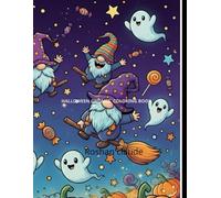 Halloween Gnomes COLORING BOOK: Halleoeeen isnt about fear its challenge you can watch ar you can create the magic yourself