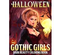 Halloween Gothic Girls Coloring Book: Haunted Beauty Coloring Pages Featuring Moody Makeup, Lace Details, Creepy Charm, and Gothic Fantasy Portraits for Adults