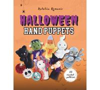 Halloween Hand Puppets. 13 Crochet Patterns: Amigurumi Patterns (Crochet Hand Puppets Patterns)
