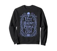 Halloween Haunt People When I Die Sarcastic Skull Sweatshirt