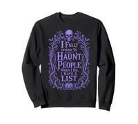 Halloween Haunt People When I Die Sarcastic Skull Sweatshirt