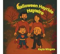 Halloween Hayride Haywire: A Rhyming Adventure Full of Giggles and Mishaps