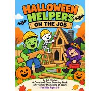 Halloween Helpers on the Job: A Cute and Easy Coloring Book of Friendly Monsters at Work