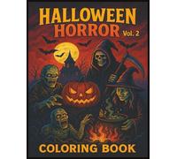 Halloween Horror Coloring Book Vol. 2: A Darker Challenge - Intricate Halloween Horrors to Chill and Thrill for Adults and Teens