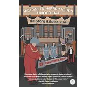 Halloween Horror Nights Unofficial: The Story & Guide 2020