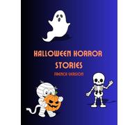 HALLOWEEN HORROR STORIES: FRENCH EDITION