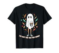 Halloween I´m Not Too Old for Candy Ghost for Men or Women T-Shirt