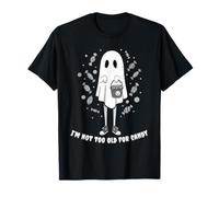 Halloween I´m Not Too Old for Candy Ghost for Men or Women T-Shirt