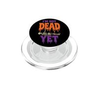 Halloween I'm Not Dead Yet Funny Skeleton Spooky PopSockets PopGrip for MagSafe