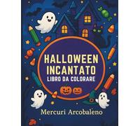 Halloween Incantato - Libro da Colorare: Disegni poco paurosi per bambini 3-8 anni: zucche, fantasmini e streghette in formato grande 8.5x11