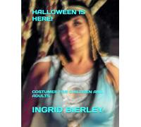 HALLOWEEN IS HERE !: COSTUMES FOR CHILDREN AND ADULTS