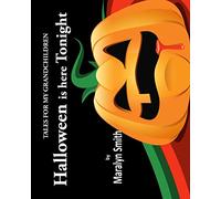Halloween is Here Tonight (Tales for my Grandchildren)