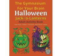 Halloween Jack-'o-Lantern Adult Activity Book: The Ultimate Halloween Adult Activity Book - Complete Brain Training Collection - Sudoku, Crossword, Word Search, and Mazes