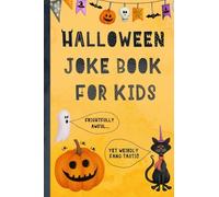 Halloween Joke Book For Kids: Frightfully Awful... Yet Weirdly Fang-tastic
