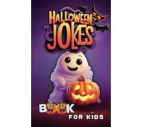 Halloween Jokes Book for Kids: 180 of the Best Spook-tacular, Giggly, and Wickedly Funny Jokes to Haunt Your Halloween with Laughter!
