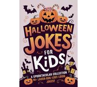 Halloween Jokes for Kids: A Spooktacular Collection of 50+ Laugh-Out-Loud Jokes