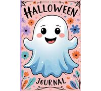 Halloween Journal: Cute Ghost Notebook for Fall Fun, Creative Writing, and Spooky Season Memories
