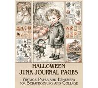 Halloween Junk Journal Pages & Supplies: Vintage Paper and Ephemera for Scrapbooking and Collage